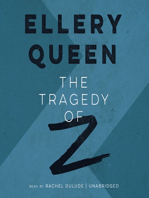 Title details for The Tragedy of Z by Ellery Queen - Available